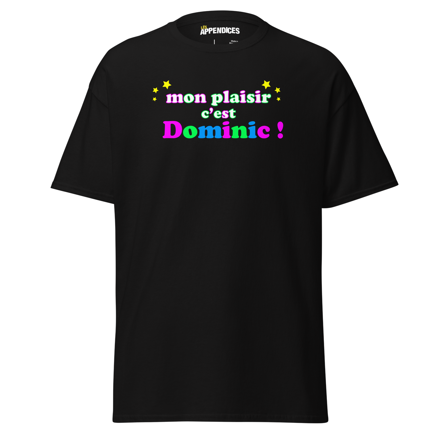 T-shirt unisexe - Mon plaisir c'est Dominic