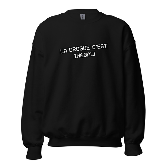 Crewneck - La drogue c'est inégal