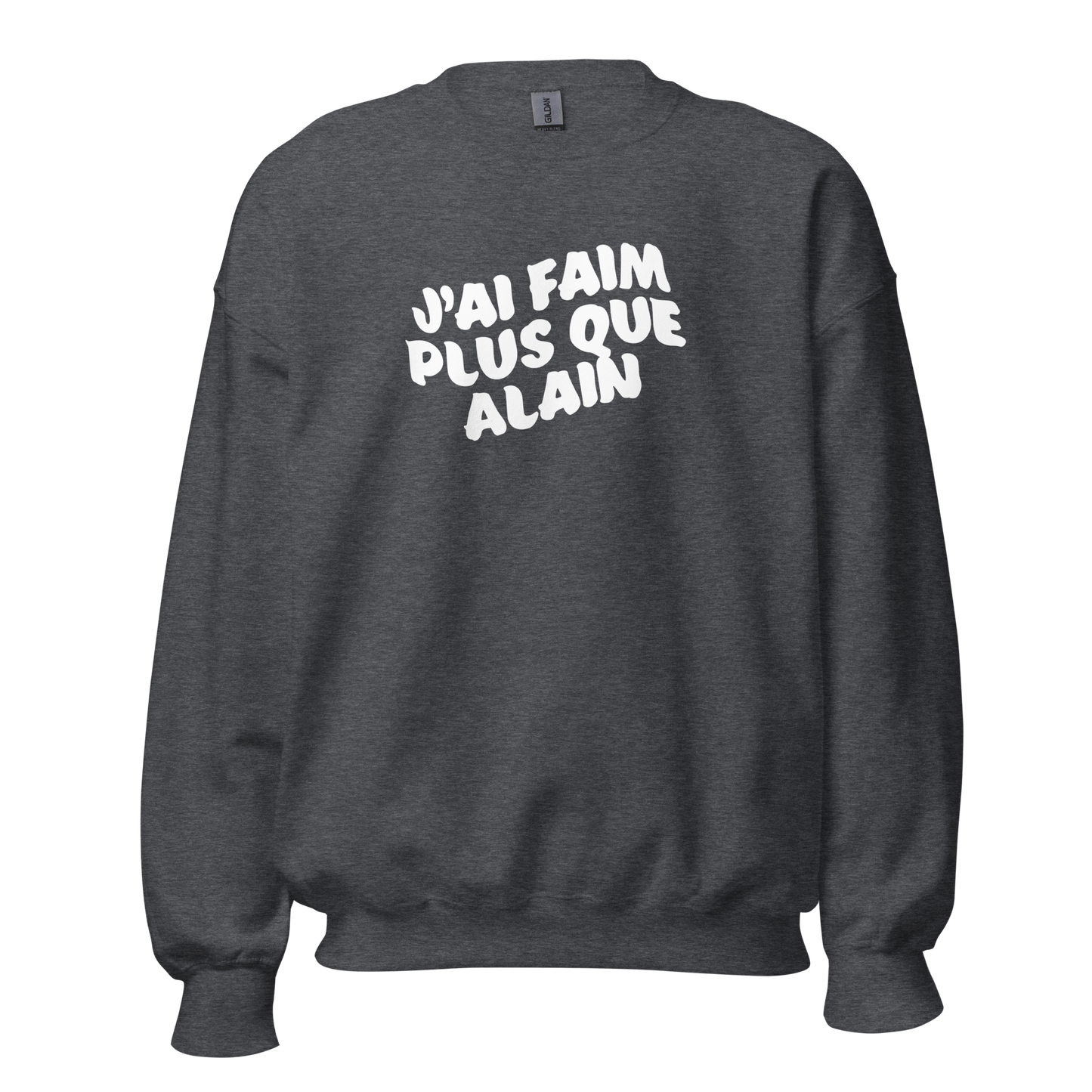 Crewneck - J'ai faim plus que Alain