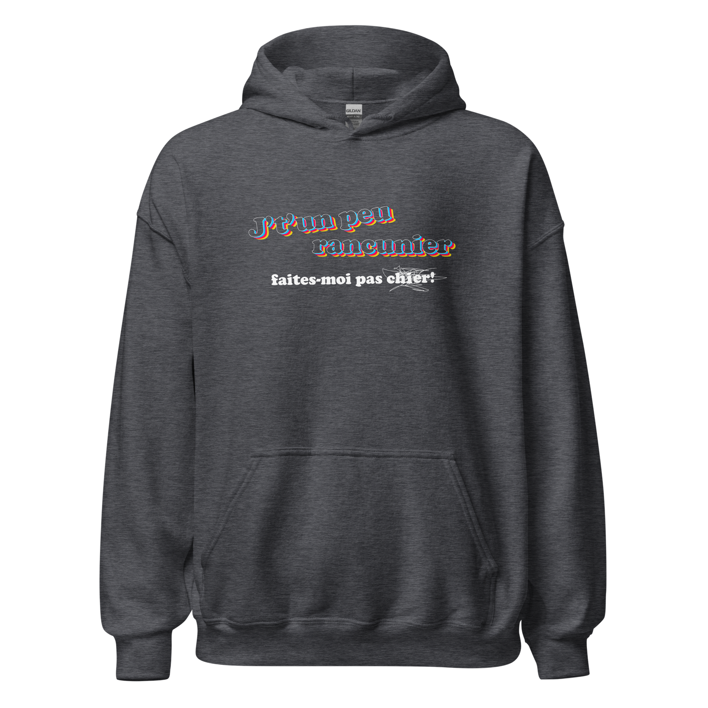 Hoodie - J't'un peu rancunier