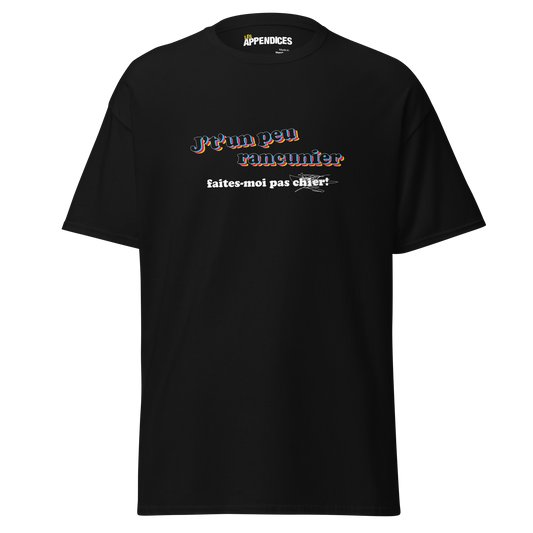 T-shirt unisexe - J't'un peu rancunier
