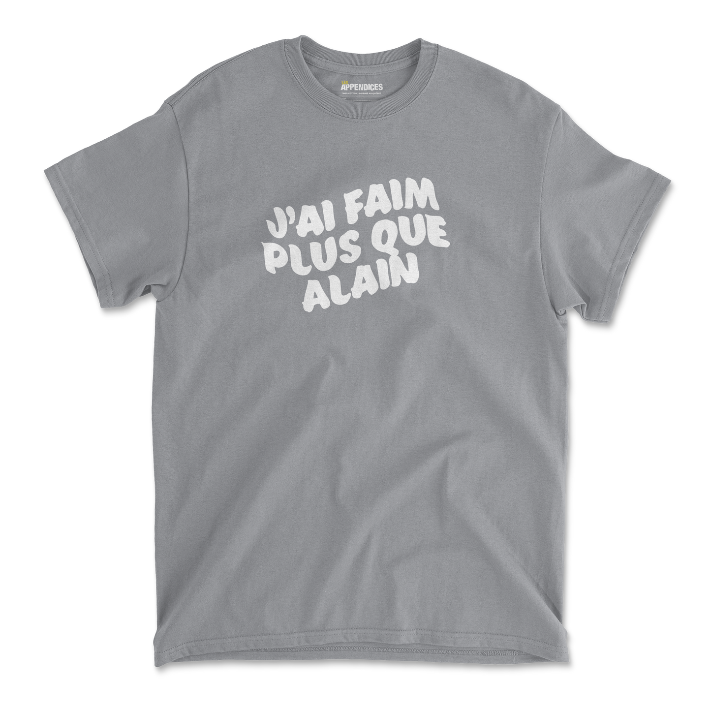 T-shirt unisexe - J'ai faim plus que Alain