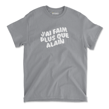 T-shirt unisexe - J'ai faim plus que Alain