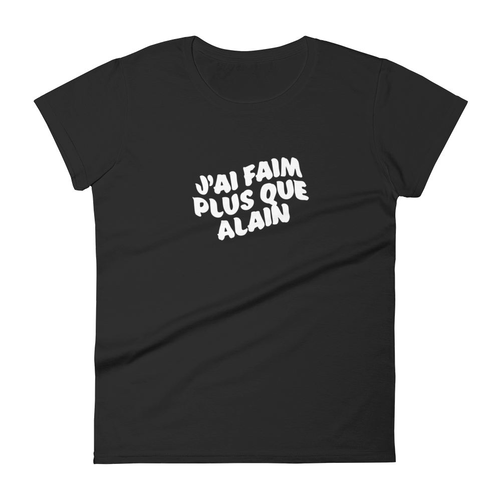 T-shirt femme - J'ai faim plus que Alain